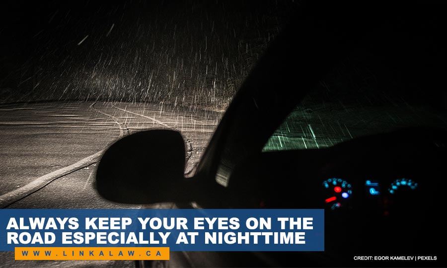 Always keep your eyes on the road especially at nighttime