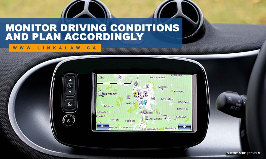 Monitor driving conditions and plan accordingly