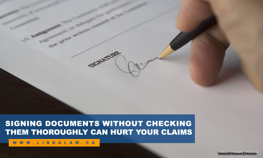 Signing documents without checking them thoroughly can hurt your claims
